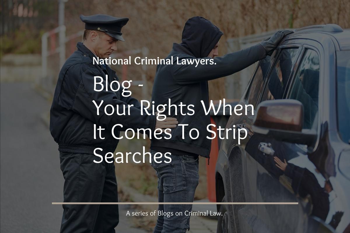 Strip searching: what are your rights?